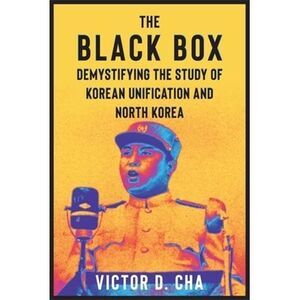 The Black Box: Demystifying the Study of Korean Unification and North Korea -- V